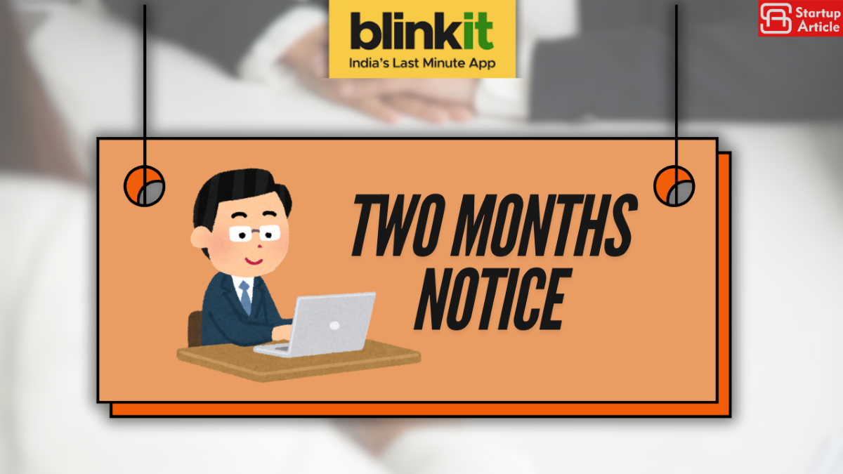 Blinkit Tweaks Notice Period, Changes It from Zero to Two Months, To Tackle Talent Poaching