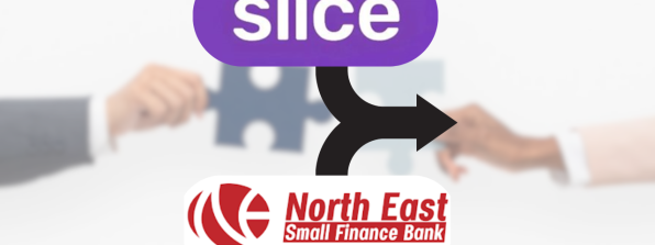 Fintech Unicorn Slice Finishes Merger with North East Small Finance Bank